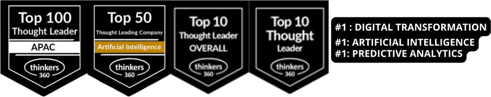 Thinkers360 rankings: Top 100 Thought Leader APAC, Top 50 Thought Leading Company in Artificial Intelligence, Top 10 Thought Leader Overall, #1 in Digital Transformation, Artificial Intelligence and Predictive Analytics